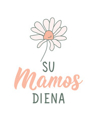 Translation from Lithuanian: Happy Mother's Day. Mother's Day card. Perfect design for greeting cards, posters and social media. Lithuanian Lettering.