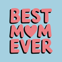 Best Mom Ever Vector Art Design for Mother's Day
