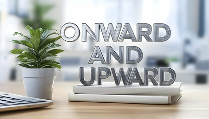 Onward and upward business success motivation