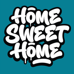 Adobe Illustrator Artworkgraffiti motivational home sweet home text