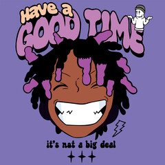 Have a Good Time it's not a big deal, smiling face positive design