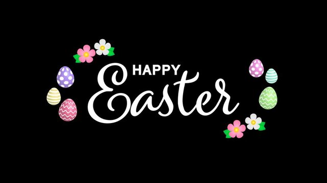 Happy easter text animation with easter eggs and flowers on transparent background.