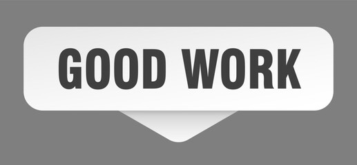 good work sticker. good work sign isolated on gray background