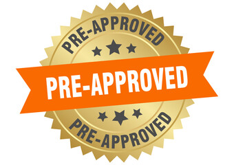 pre-approved. pre-approved round orange and gold label isolated on transparent background