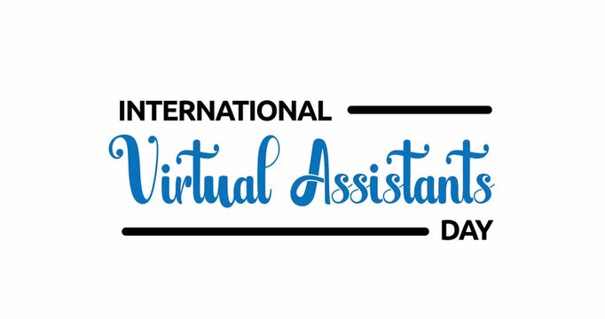 International Virtual Assistant Day text animation. Handwritten Motion Typography Animated on white background with alpha channel. Great for Remote Work Appreciation celebration