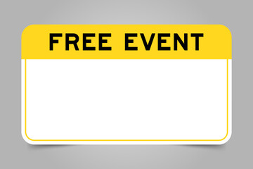 Label banner that have yellow headline with word free event and white copy space, on gray background