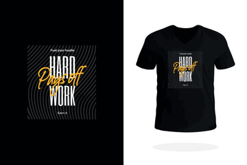 Hard Work Pays Off Hustle Shirt