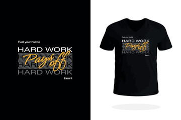 Hard Work Pays Off Motivational T Shirt