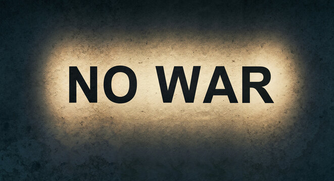 Anti-war message illuminated on a textured background   - Powered by Adobe