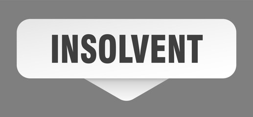 insolvent sticker. insolvent sign isolated on gray background