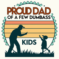 Proud Dad of a Few Dumbass Kids Retro Vintage Design