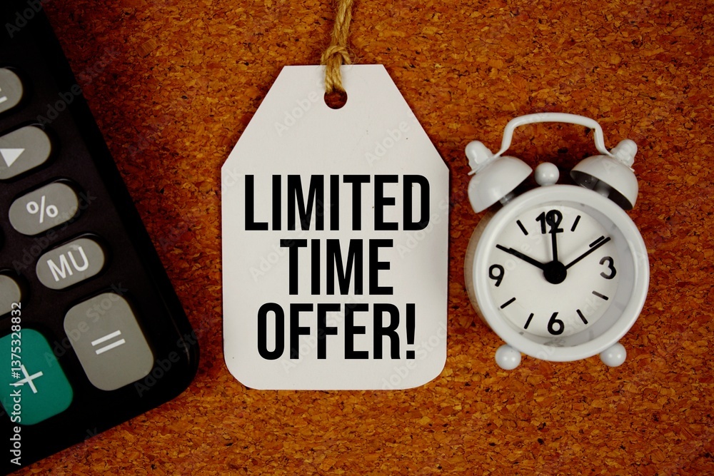 Poster limtited time offer! text on price tag with alarm clock and calculator on cork board background