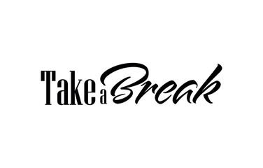 take a break with creatif font design.	