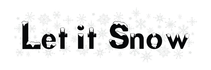 Let it snow inspired winter decoration with text and snowflakes on a light background