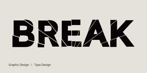 BREAK라는 영문에 깨진 효과를 더한 텍스트 디자인