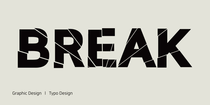 BREAK라는 영문에 깨진 효과를 더한 텍스트 디자인