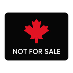 Canada Not For Sale Poster Stock Vector.
