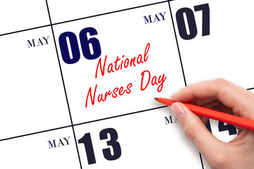 May 6. Hand writing text National Nurses Day on calendar date. Save the date. Holiday. Planning or scheduling concept.