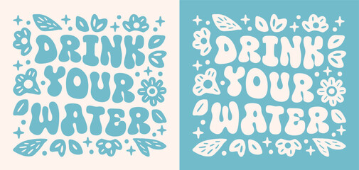 Drink your water stay hydrated reminder daily habit support hydration water bottle hydrate quotes lettering. Retro vintage girly floral blue aesthetic cute printable poster print sticker shirt design.
