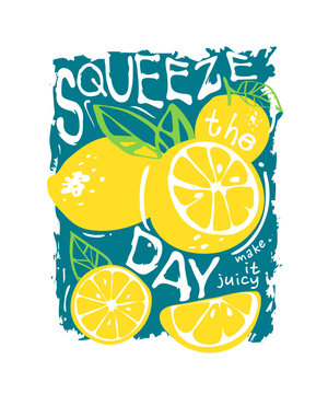 squeeze the day slogan with lemons graphic vector illustration drawn by hand