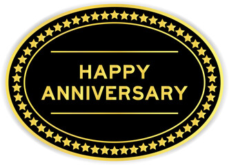 Black and gold color oval label sticker with word happy anniversary on white background