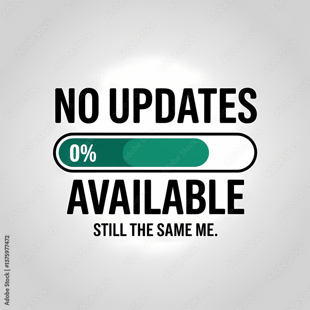 Poster no updates available concept with zero percent loading bar and still the same me text