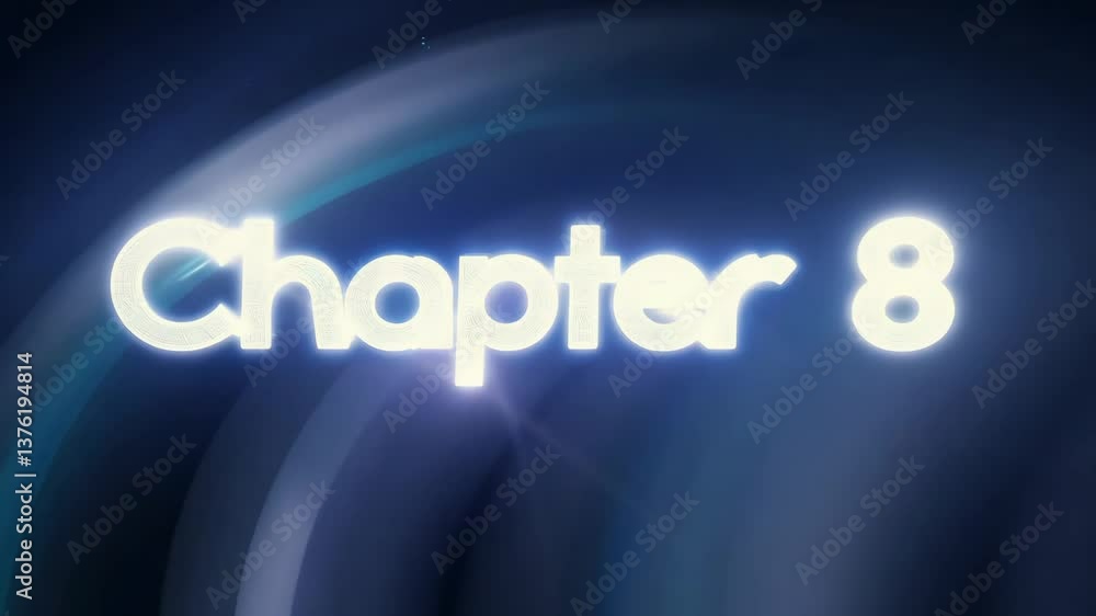 Poster the word chapter 8 is shown in white letters on a blue background. the letters are illuminated and a