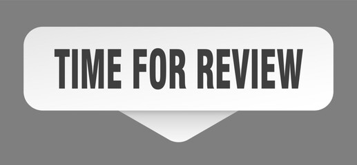 time for review sticker. time for review sign isolated on gray background