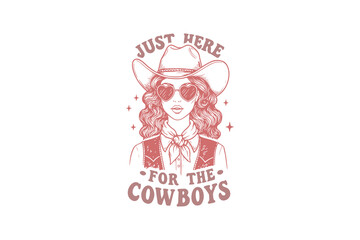 Just here for the Cowboys, Vintage Western CowGirl Sublimation T Shirt Design