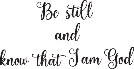 Vector Be Still and Know that I am God