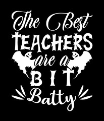 The best teachers are a bit batty - Custom Printable Design Cut File for Cricut and Silhouette – Instant Download for DIY Projects