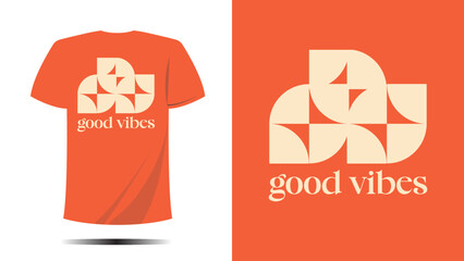 t-shirt good vibes symbol circle shape print design. Vector template in modern lettering and typography cool For t-shirt prints and other uses thsirt