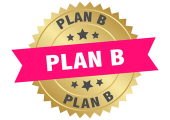 plan b. plan b round pink and gold label isolated on transparent background