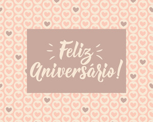 Feliz Aniversario. Translation from Portuguese - Happy Birthday. Perfect design for greeting cards, posters and social media. Portuguese Lettering.