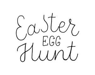 Easter egg hunt line hand drawing lettering. Greeting naive black text on white background .