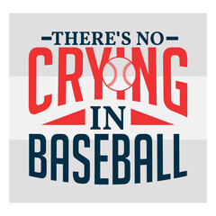 There's No Crying In Baseball Svg, Sports Svg, Baseball Mom T-shirt Design, Baseball Lover Shirts Svg, Baseball Mom Svg, Baseball Png, Baseball Shirt Png, Ball Svg, Baseball Svg Images, Cut Files