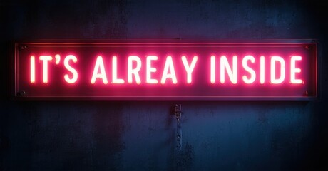 Obraz premium Neon it s already inside sign flickering in deep red in locked panic room deep navy and muted silver symbolizing inescapable horror