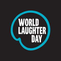 World Laughter Day T Shirt Design,Creative World Laughter Day Vector Art,Black T Shirt Design for World Laughter Day,World Laughter Day Typography Design,Minimalist World Laughter Day Shirt Print