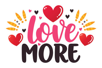 Charming 'Love More' Text with Hearts, Decorative Elements in Pink, Red, Black