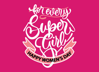 For every super girl lettering vector illustration