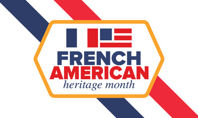 French American Heritage Month. France and United States flag. French blue color. Happy holiday celebrate in July. Culture month. Patriotic design. Poster, card, banner, template. Vector illustration