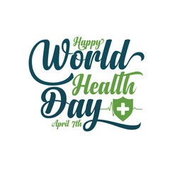 world health day vector graphic with beautiful lettering for greetings, banners,campaigns, etc.