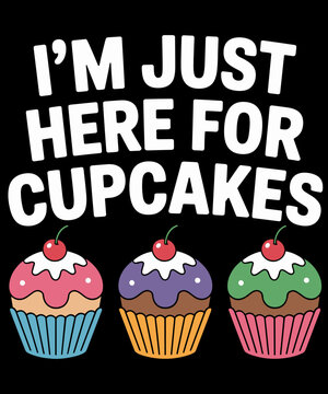 Naklejki I'm Just Here For Cupcakes Funny Cupcake