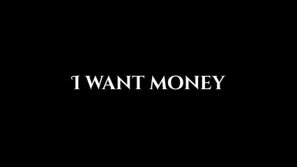 i want money written on black background