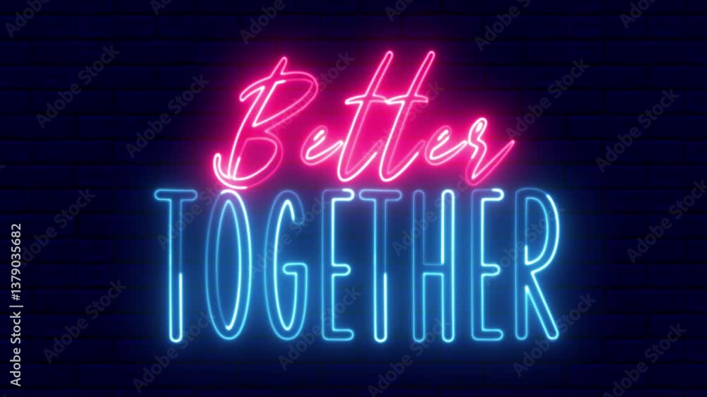 Poster better together neon sign. better together text font with neon light. luminous and shimmering haze i