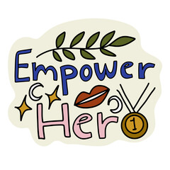 Empower her feminist sticker design png 