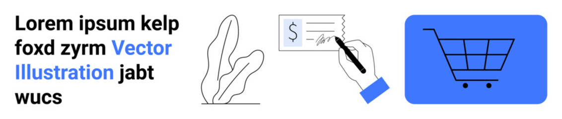 Hand signing a check, minimal shopping cart, abstract organic shape. Ideal for digital payment, online shopping, e-commerce, transactional tools, finances, banking services simple landing page