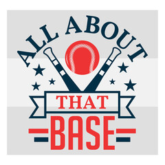 Fototapeta premium All About That Base Svg, Sports Svg, Baseball T-shirt Design, Baseball Lover Shirts Svg, Baseball Mama Svg, Baseball Png, Baseball Shirt Png, Ball Svg, Baseball Svg Images, Baseball Quotes,