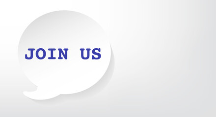 Join us, white round text message, bubble. Copy space.
