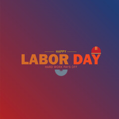 Celebrating Hard Work on Labor Day